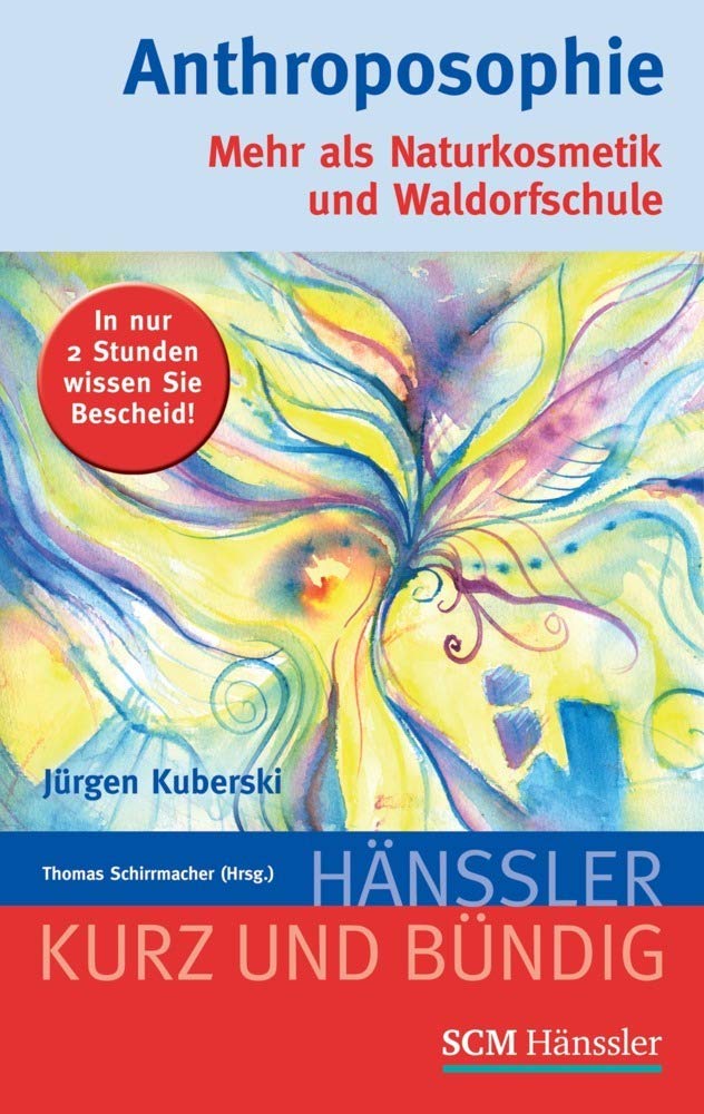 Anthroposophie: Mehr als Naturkosmetik und Waldorfschule (Kurz und bündig) Health, Nutrition & Fitness