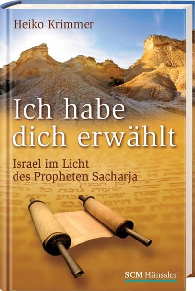 Ich habe dich erwählt: Israel im Licht des Propheten Sacharja Religion & Esotericism