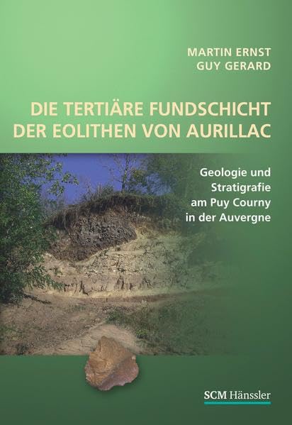 Die tertiäre Fundschicht der Eolithen von Aurillac: Geologie und Stratigrafie am Puy Courny in der Auvergne Geology & Geography