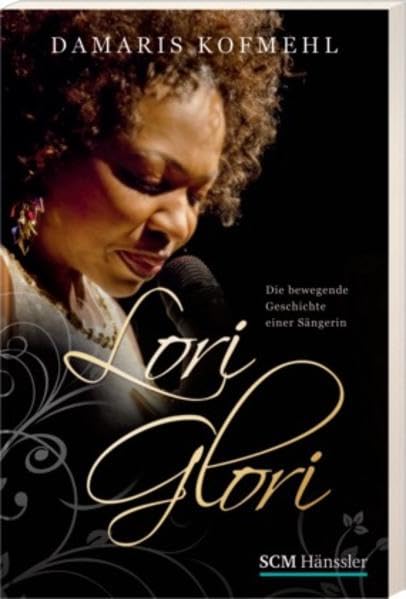 Lori Glori: Die bewegende Geschichte einer Sängerin - Zwischen Ruhm und Gefängnis Contemporary literature