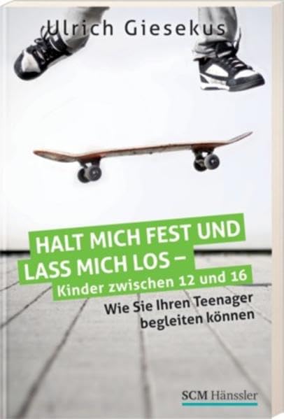 Halt mich fest und lass mich los - Kinder zwischen 12 und 16: Wie Sie Ihren Teenager begleiten können Psychology