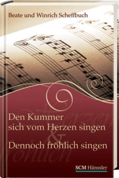 Den Kummer sich vom Herzen singen & Dennoch fröhlich singen Religion & Esotericism