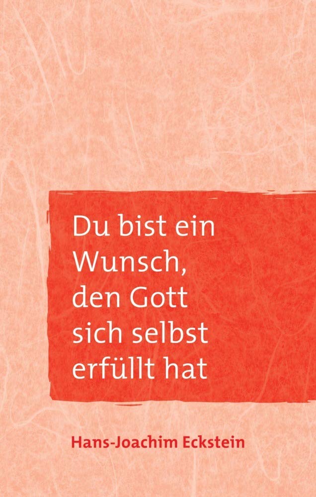 Du bist ein Wunsch, den Gott sich selbst erfüllt hat Poetry