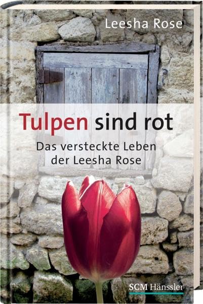 Tulpen sind rot: Das versteckte Leben der Leesha Rose Contemporary literature