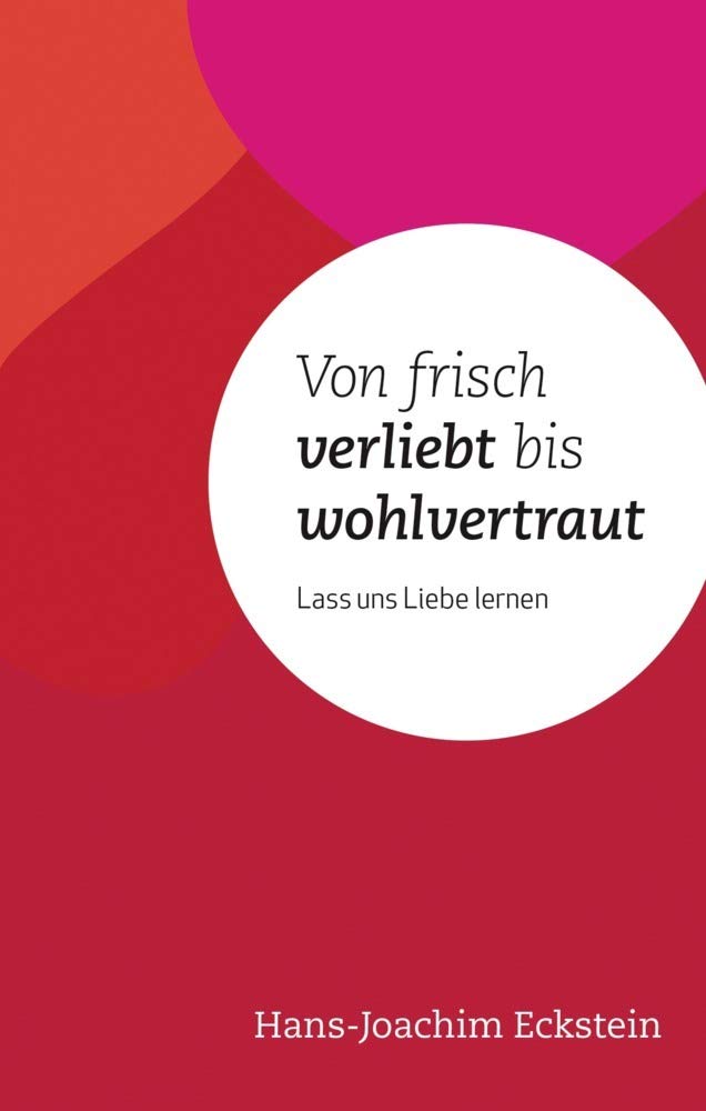 Von frisch verliebt bis wohlvertraut: Lass uns Liebe lernen Poetry