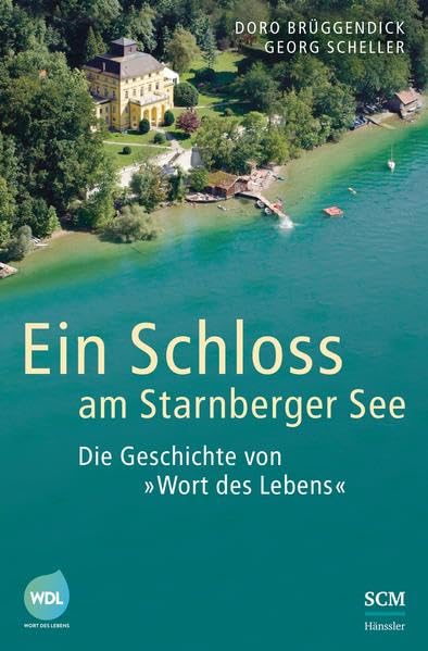 Ein Schloss am Starnberger See: Die Geschichte von "Wort des Lebens" Religion & Esotericism