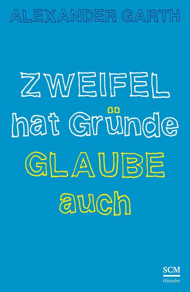 Zweifel hat Gründe - Glaube auch Religion & Esotericism