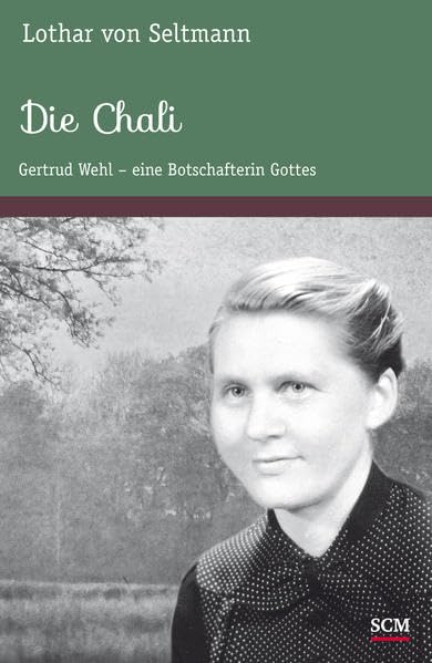 Die Chali: Gertrud Wehl – eine Botschafterin Gottes Personalities