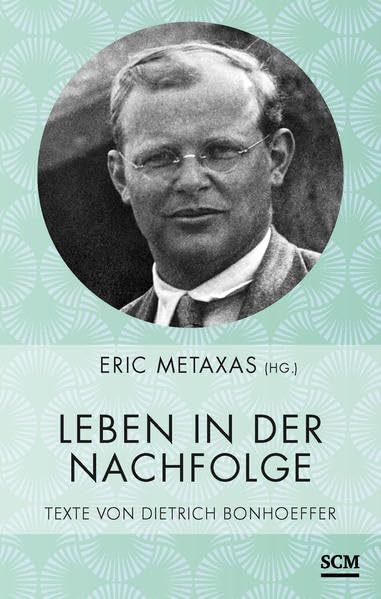 Leben in der Nachfolge: Texte von Dietrich Bonhoeffer Philosophy