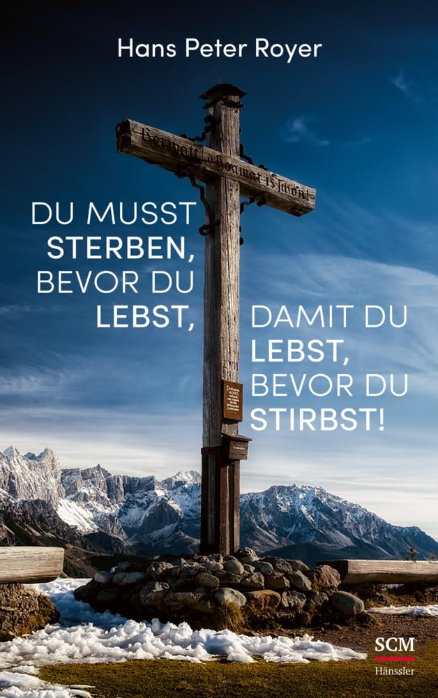 Du musst sterben, bevor du lebst, damit du lebst, bevor du stirbst! (Moderne Klassiker des Glaubens, 4, Band 4) Religion & Esotericism