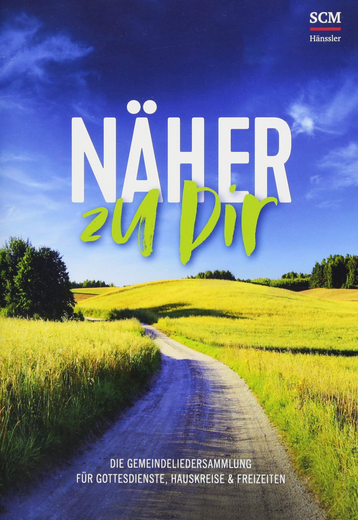 Näher zu dir: Die Gemeindeliedersammlung für Gottesdienste, Hauskreise & Freizeiten Sheet Music