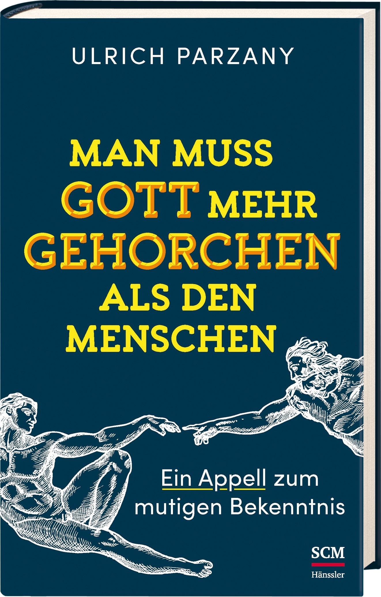 Man muss Gott mehr gehorchen als den Menschen. Ein Appell zum mutigen Bekenntnis Religion & Esotericism