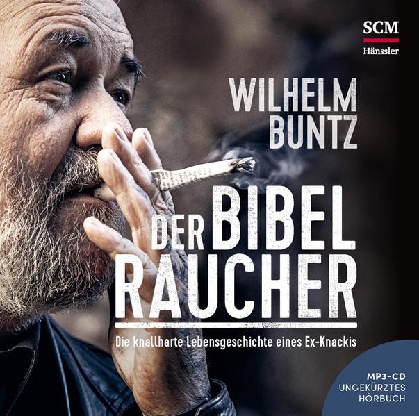 Der Bibelraucher - Hörbuch: Die knallharte Lebensgeschichte eines Ex-Knackis Music