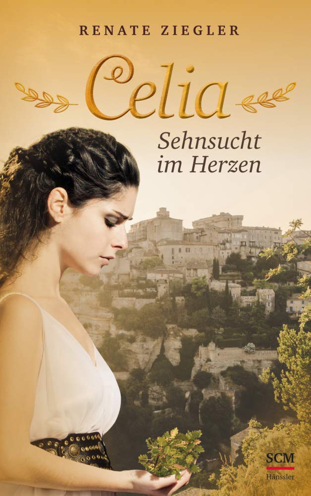 Celia - Sehnsucht im Herzen Historical Fiction