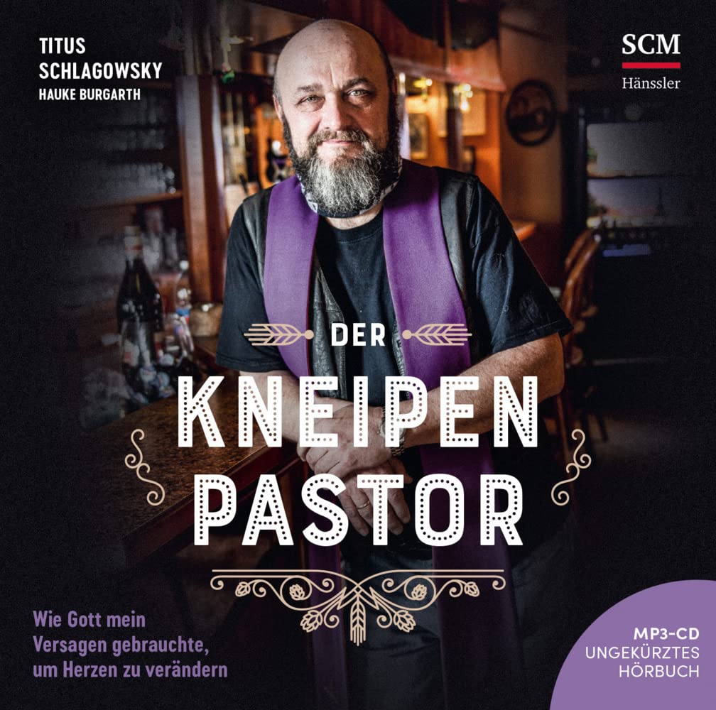 Der Kneipenpastor - Hörbuch: Wie Gott mein Versagen gebrauchte, um Herzen zu verändern Politics & Society