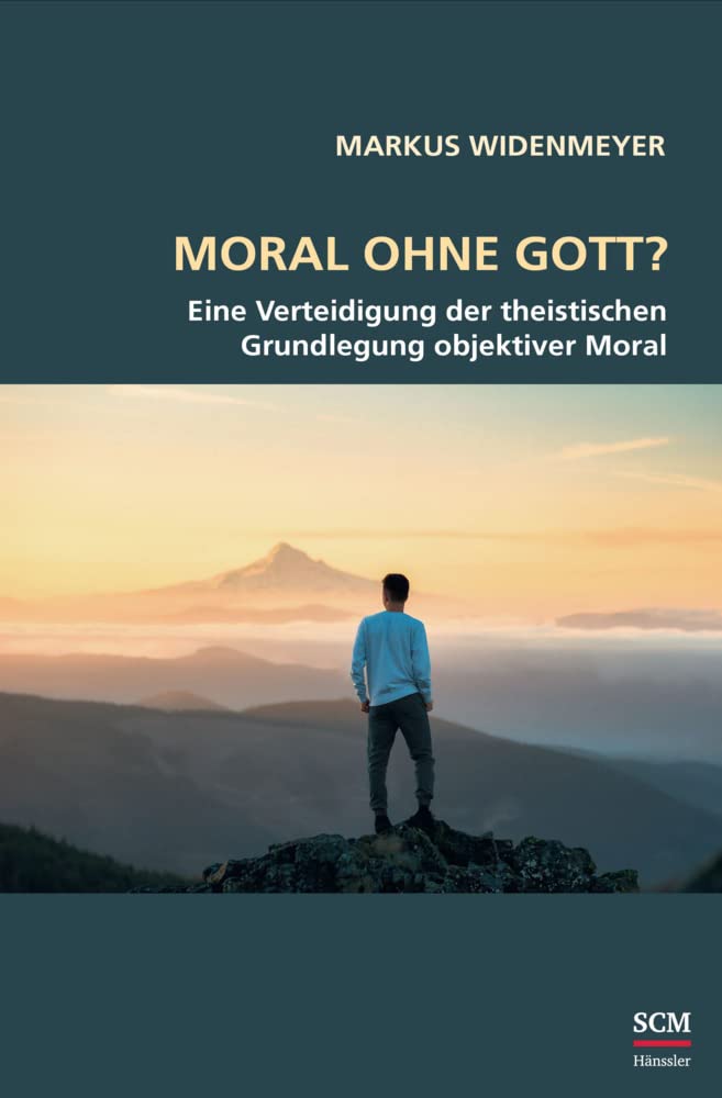 Moral ohne Gott?: Eine Verteidigung der theistischen Grundlegung objektiver Moral (Studium Integrale) Religion & Esotericism