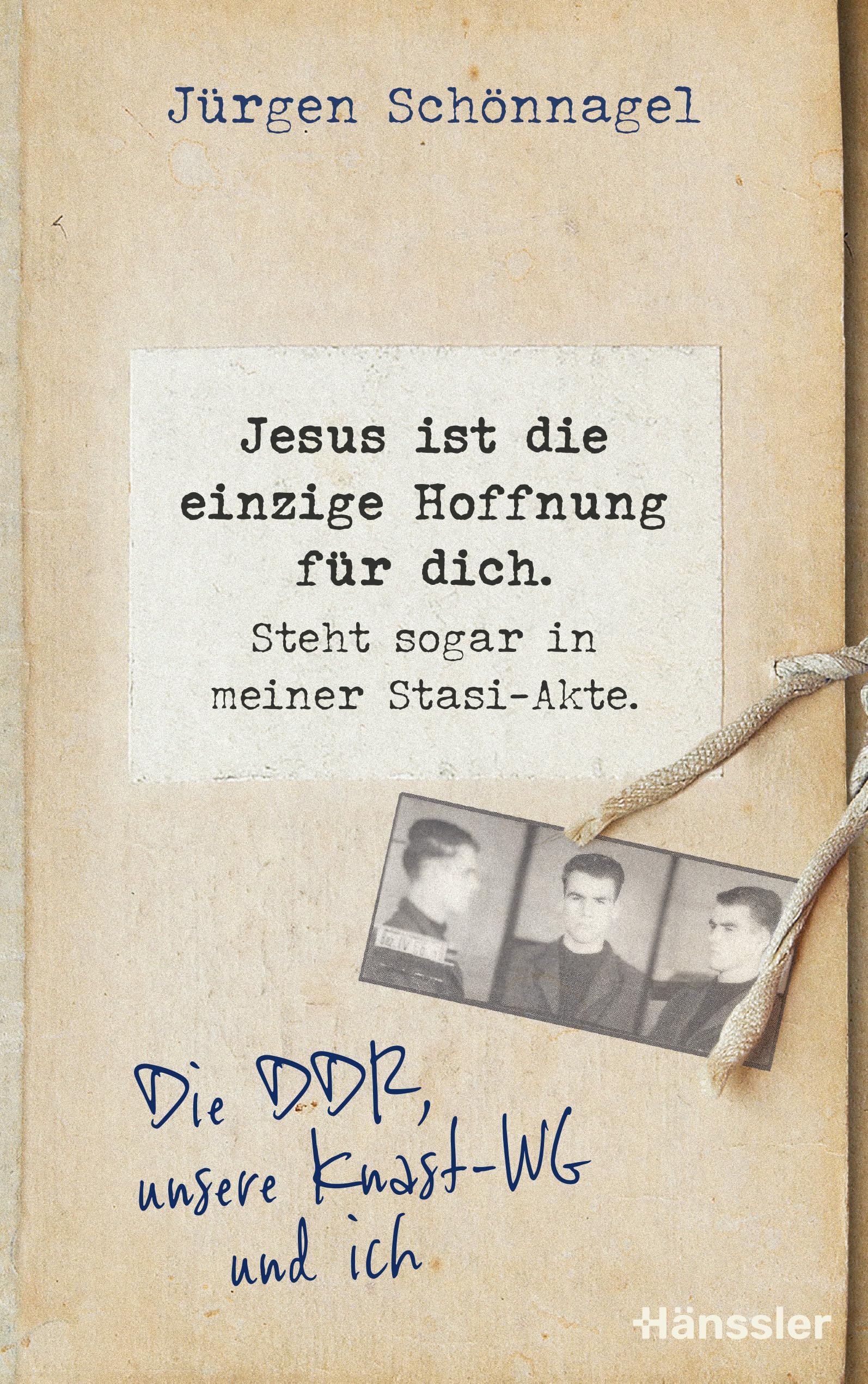 Jesus ist die einzige Hoffnung für dich. Steht sogar in meiner Stasi-Akte. Politics & Society