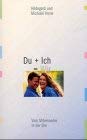 Du + Ich = Wir: Vom Miteinander in der Ehe Partnership & Love