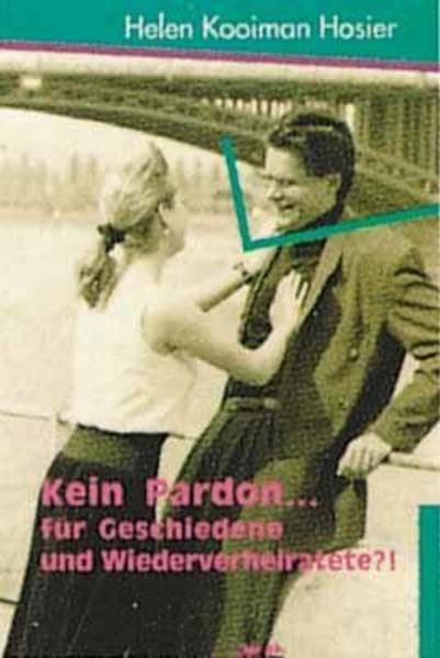 Kein Pardon ...: für Geschiedene und Wiederverheiratete (Edition Trobisch) Partnership & Love