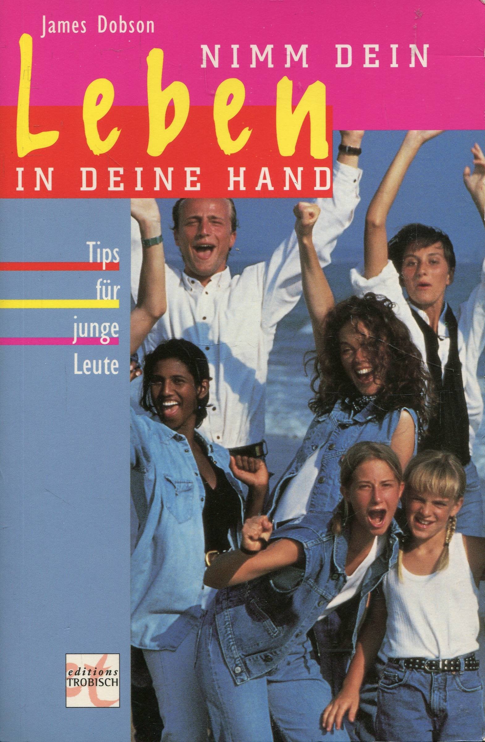 Nimm dein Leben in deine Hand: Tips für junge Leute (Edition Trobisch) Contemporary literature