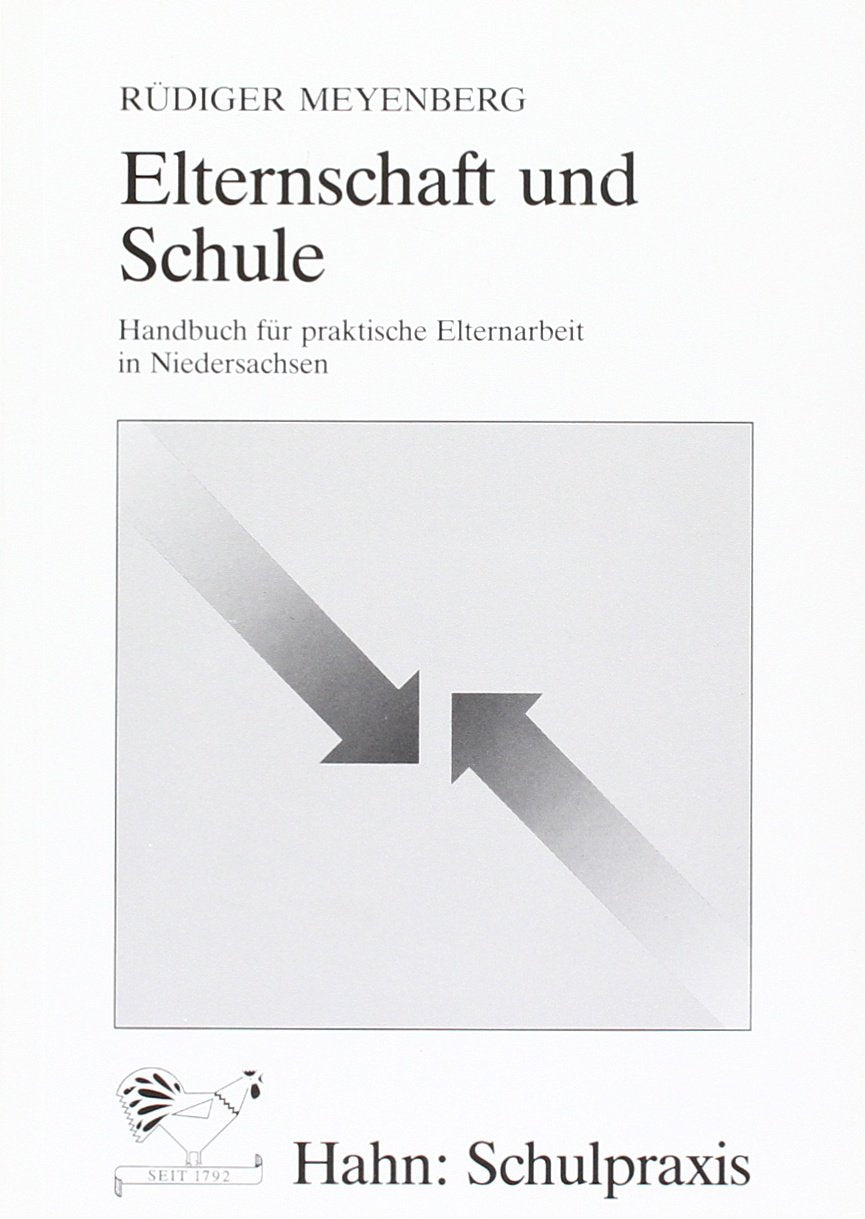 Elternschaft und Schule: Handbuch für praktische Elternarbeit in Niedersachsen (Schulpraxis) Books