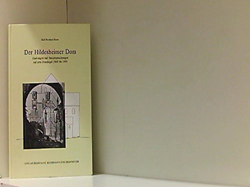 Der Hildesheimer Dom: Von der Kaiserkapelle und den karolingischen Kathedralkirchen bis zur Zerstörung 1945. Grabungen und Bauuntersuchungen auf dem ... zur Ur- und Frühgeschichte Niedersachsens) Architecture