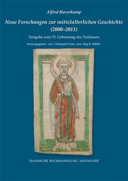 Neue Forschungen zur mittelalterlichen Geschichte (2000-2011): Festgabe zum 75. Geburtstag des Verfassers Science Books