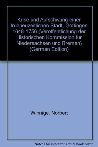 Krise und Auferstehung einer frühneuzeitlichen Stadt: Göttingen 1648-1756 Politics & History