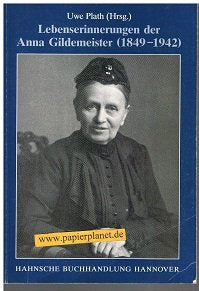 Lebenserinnerungen der Anna Gildemeister (Quellen und Darstellungen zur Geschichte Niedersachsens) Memories