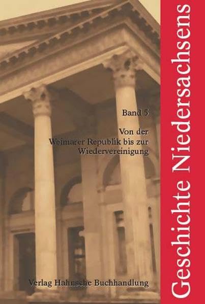 Von der Weimarer Republik bis zur deutschen Wiedervereiningung (Geschichte Niedersachsens) Politics & History