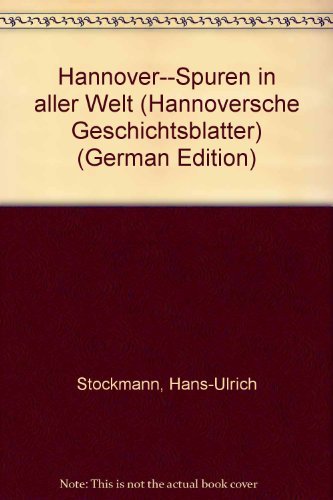 Hannover - Spuren in aller Welt Politics & History