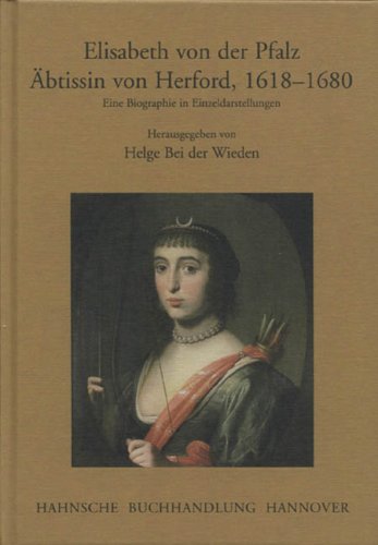 Elisabeth von der Pfalz. Äbtissin von Herford, 1618-1680: Eine Biographie in Einzeldarstellungen Books