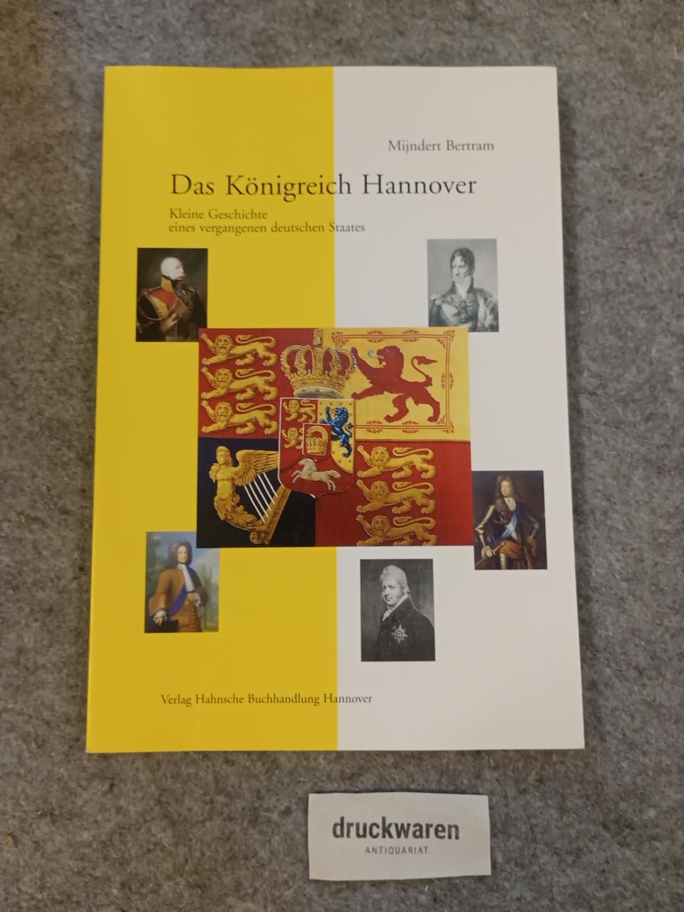 Das Königreich Hannover: Kleine Geschichte eines vergangenen deutschen Staates Politics & History