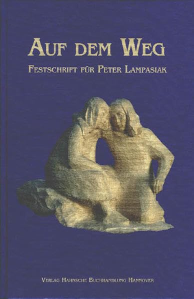 Auf dem Weg: Festschrift für Peter Lampasiak Essays & Short Stories