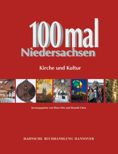 100mal Niedersachsen: Kirche und Kultur: Kirche und Kultur. Im Auftr. d. Gesellschaft f. niedersächsische Kirchengeschichte Politics & History