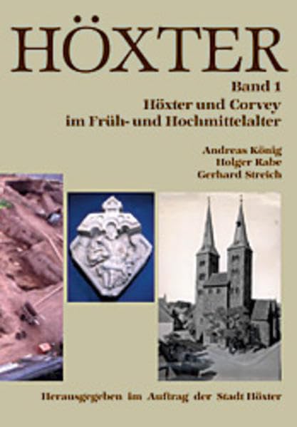 Höxter - Geschichte einer westfälischen Stadt: Band 1: Höxter und Corvey im Früh- und Hochmittelalter Politics & History