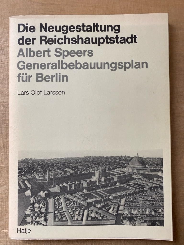 Die Neugestaltung der Reichshauptstadt. Albert Speers Generalbebauungsplan für Berlin Natural Sciences