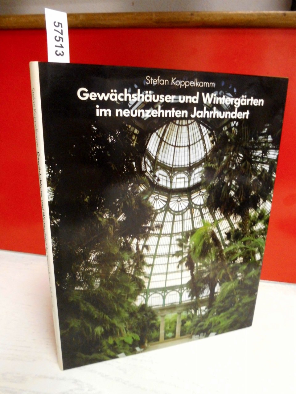 Gewächshäuser und Wintergärten im neunzehnten Jahrhundert. Books
