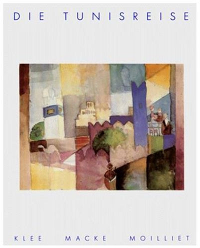 Product Image: Die Tunisreise Klee Macke Moilliet