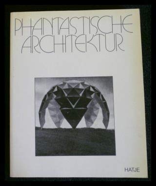 Phantastische Architektur Architecture