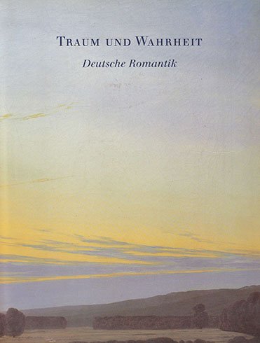 Traum und Wahrheit. Deutsche Romantik. Aus Museen der Deutschen Demokratischen Republik Second-hand books on film, art and culture