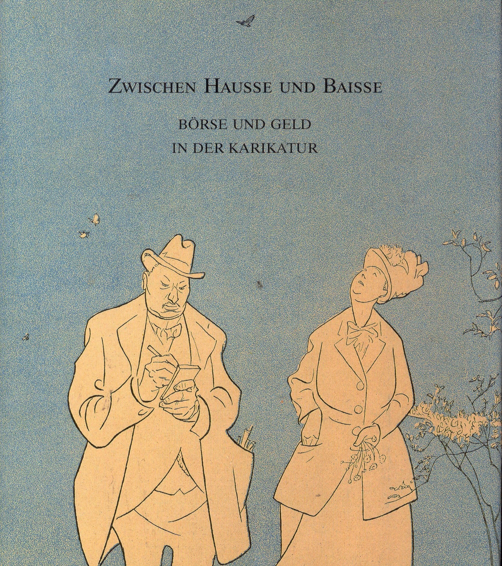 Zwischen Hausse und Baisse. Börse und Geld in der Karikatur Film, Art & Culture