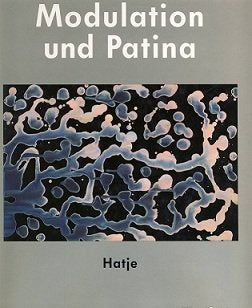 Modulation und Patina. Ein Dokument aus dem Wuppertaler Arbeitskreis um Willi Baumeister, Oskar Schlemmer, Franz Krause 1937 - 1944 Art & Literature
