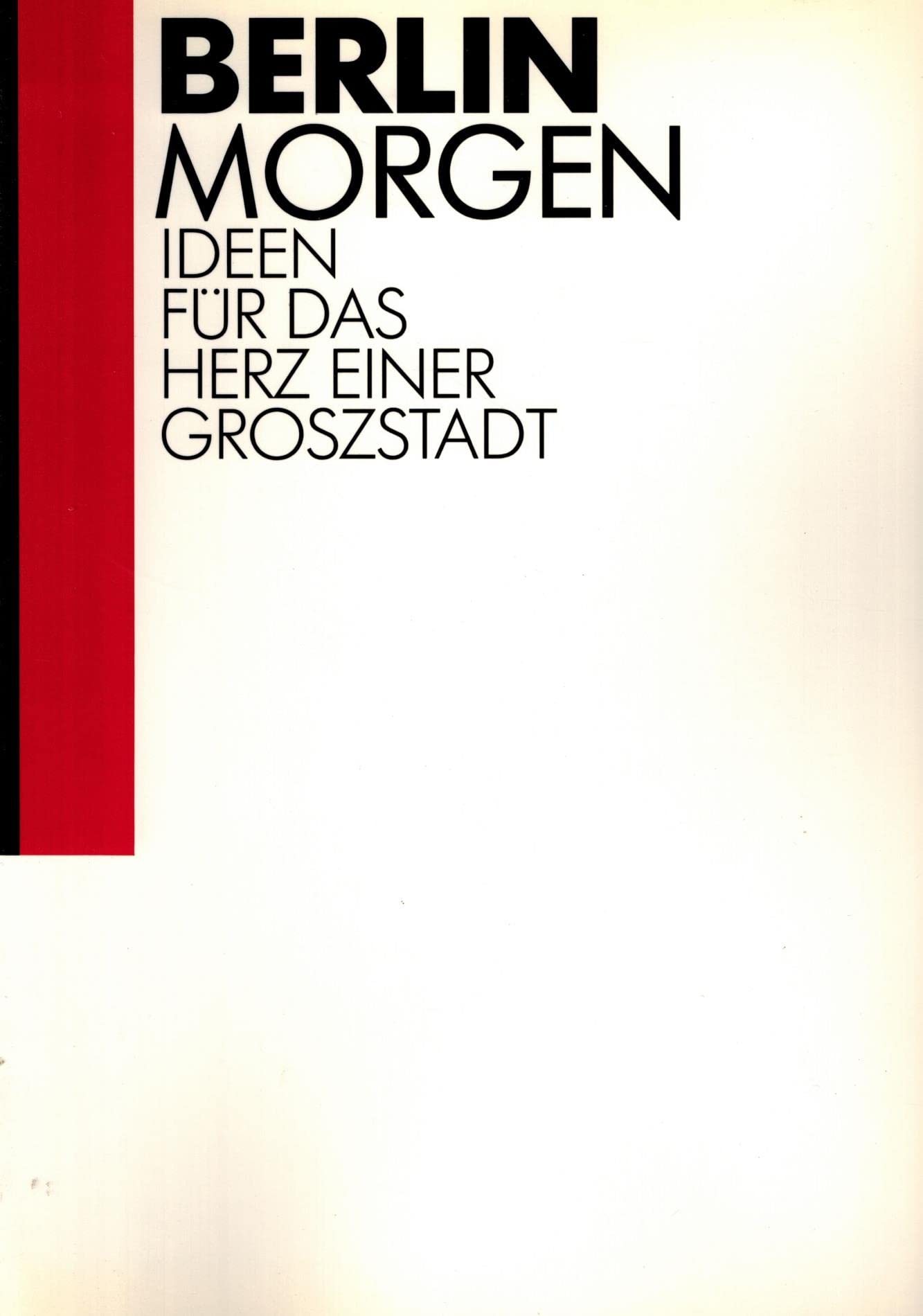 Berlin morgen. Ideen für das Herz einer Großstadt Books