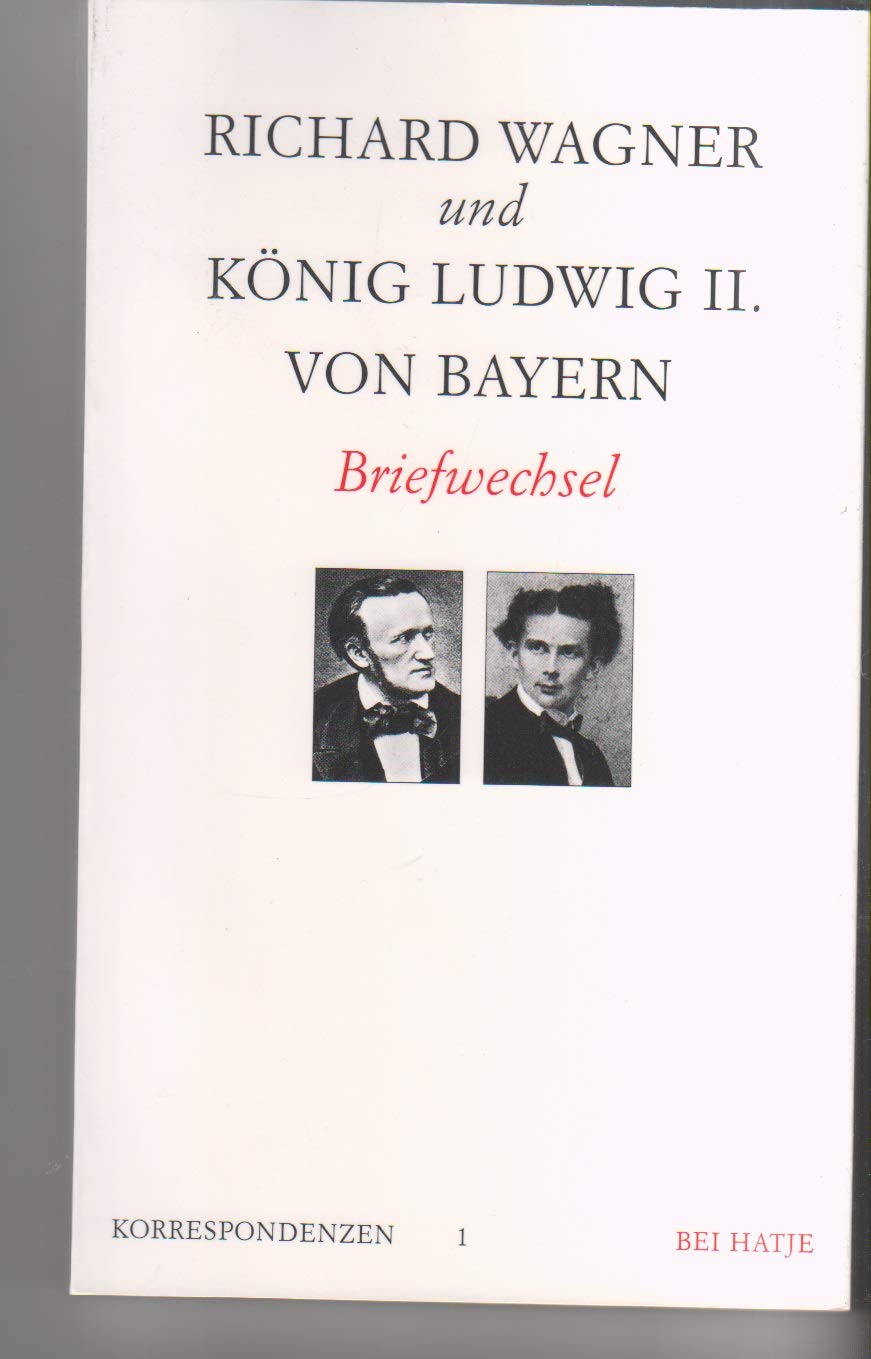 Richard Wagner / König Ludwig II von Bayern. Briefwechsel Essays & Short Stories
