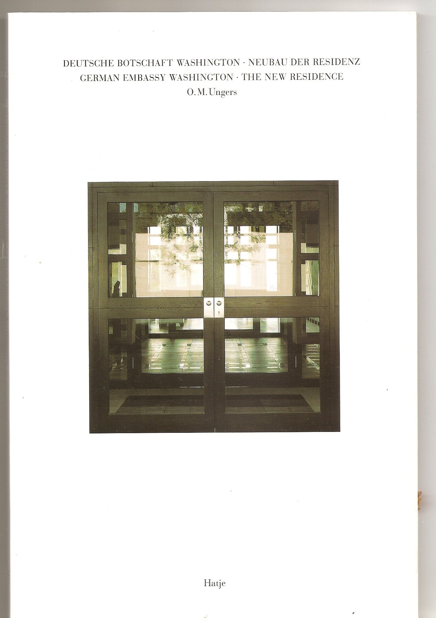 Deutsche Botschaft Washington, Neubau der Residenz = German Embassy Washington, the new residence. O. M. Ungers. book