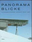 Panorama Blicke. Die Golmerbahn im Montafon: Architectur Technik Kunst Architecture