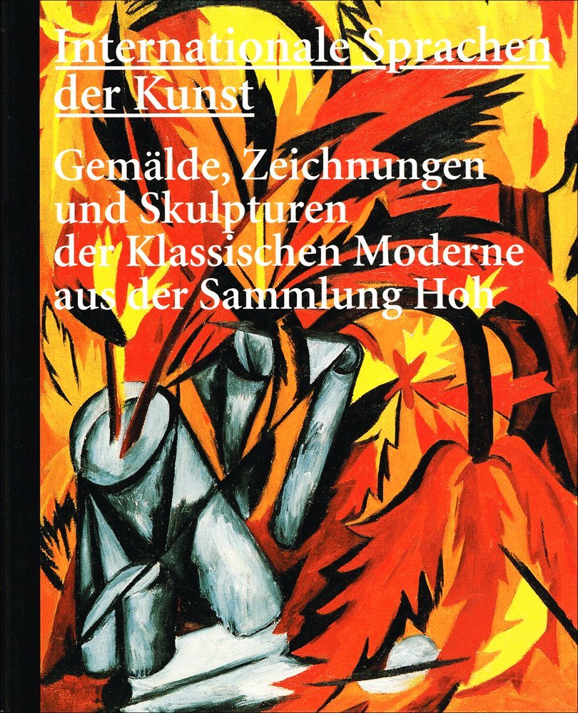 Internationale Sprachen der Kunst: Gemälde Zeichnungen und Skulpturen der Klassischen Moderne Art & Literature Books