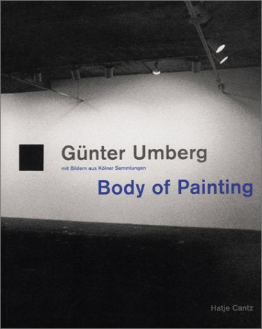 Body of Painting: Pictures from Cologne-Based Collections Film, Art & Culture