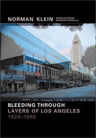Bleeding Through. Layers of Los Angeles 1920-1986: By Norman Klein with Rosemary Comella and Andreas Kratky Contemporary literature Books